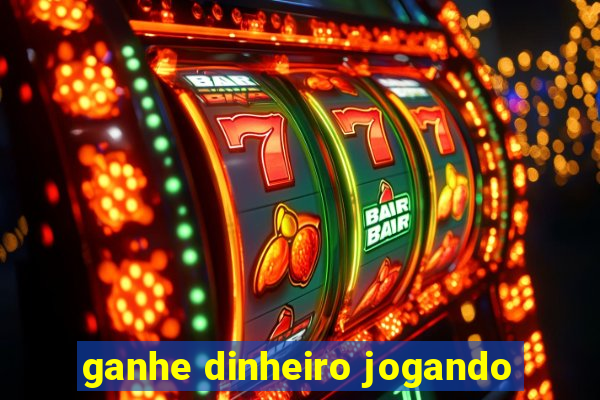 ganhe dinheiro jogando